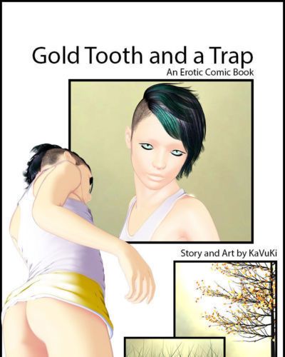 Gold Tooth and a Trap