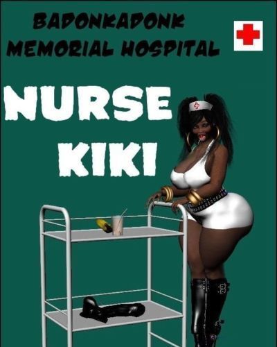 badonkadonk memorial hospital enfermera kiki