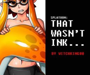 Splatoon: Thats not ink